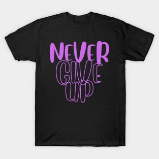 Never Give Up T-Shirt